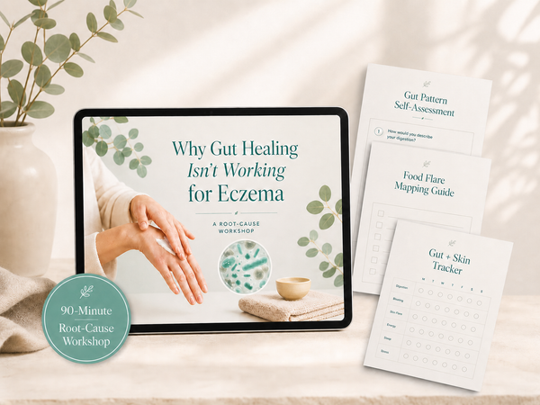 Why Gut Healing Isn’t Working for Eczema (Workshop)